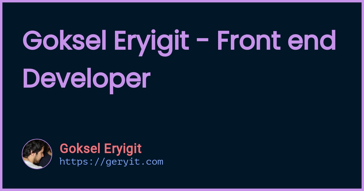 Goksel Eryigit - Front-end Developer